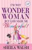 Go to record I'm not wonder woman : but God made me wonderful!