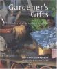 Go to record Gardener's gifts : creative ideas for and from the garden