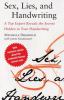 Go to record Sex, lies, and handwriting : a top expert reveals the secr...