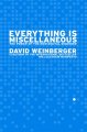 Go to record Everything is miscellaneous : the power of the new digital...