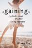 Go to record Gaining : the truth about life after eating disorders