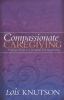 Go to record Compassionate caregiving : practical help and spiritual en...