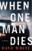Go to record When one man dies : a novel