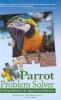 Go to record The parrot problem solver : finding solutions to aggressiv...