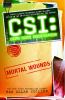 Go to record Csi: Crime Scene Investigation: Mortal wounds