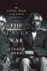 Go to record The slaves' war : the Civil War in the words of former sla...