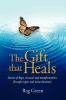 Go to record The gift that heals : stories of hope, renewal and transfo...