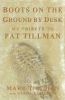 Go to record Boots on the ground by dusk : my tribute to Pat Tillman