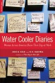 Go to record Water cooler diaries : women across America share their da...