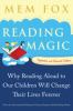 Go to record Reading magic : why reading aloud to our children will cha...