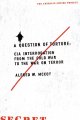 Go to record A question of torture : CIA interrogation, from the Cold W...