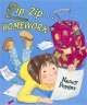 Go to record Zip, zip--homework!