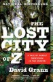 Go to record The lost city of Z : a tale of deadly obsession in the Ama...